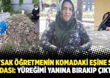 Tutsak öğretmenin komadaki eşine son vedası: Yüreğimi yanına bırakıp çıktım