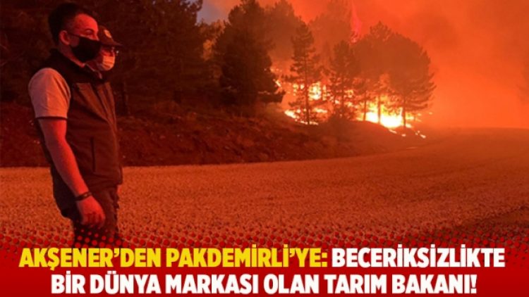 Akşener’den Pakdemirli’ye: Beceriksizlikte bir dünya markası olan Tarım Bakanı!