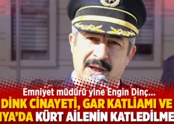 Emniyet müdürü yine Engin Dinç: Dink cinayeti, Gar katliamı ve Konya’da Kürt ailenin katledilmesi…