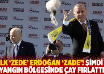 Halk ‘zede’ Erdoğan ‘zade’! Şimdi de yangın bölgesinde çay fırlattı
