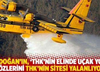 Erdoğan’ın, ‘THK’nin elinde uçak yok’ sözlerini, THK’nin sitesi yalanlıyor
