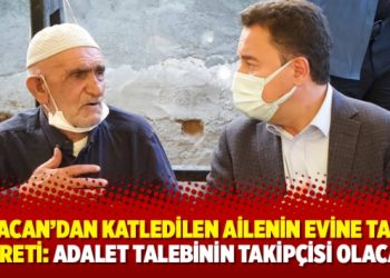 Babacan’dan katledilen ailenin evine taziye ziyareti: Adalet talebinin takipçisi olacağız