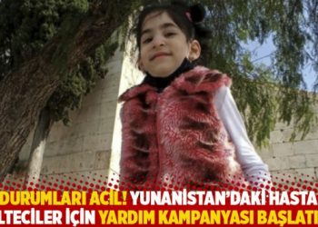 Durumları acil! Yunanistan’daki hasta mülteciler için yardım kampanyası başlatıldı