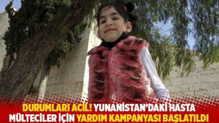 Durumları acil! Yunanistan’daki hasta mülteciler için yardım kampanyası başlatıldı