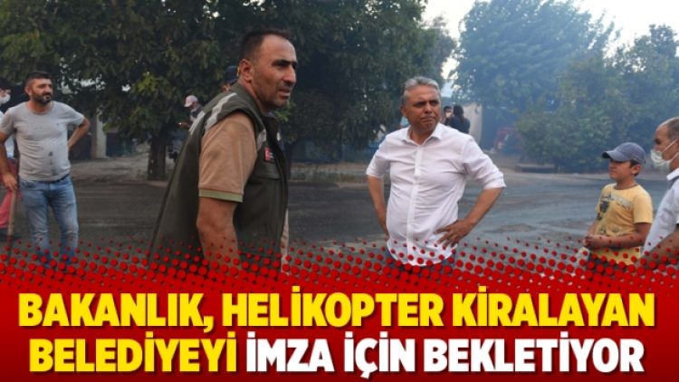 Bakanlık, helikopter kiralayan belediyeyi imza için bekletiyor