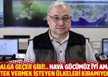 Dalga geçer gibi!.. Hava gücümüz iyi ama destek vermek isteyen ülkeleri kıramıyoruz