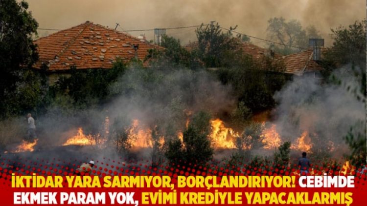 İktidar yara sarmıyor, borçlandırıyor! Cebimde ekmek param yok, evimi krediyle yapacaklarmış