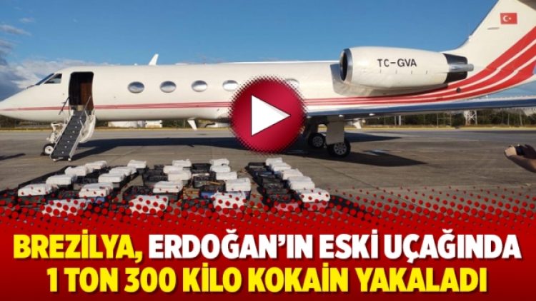 Brezilya, Erdoğan’ın eski uçağında 1 ton 300 kilo kokain yakaladı