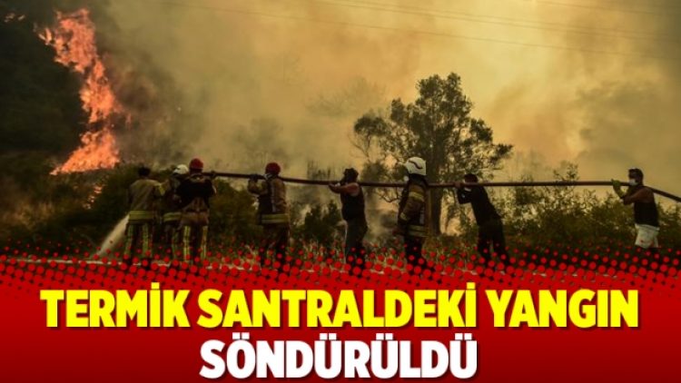 Termik santraldeki yangın söndürüldü