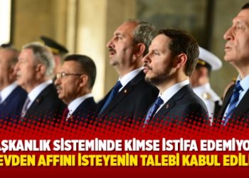 Başkanlık sisteminde kimse istifa edemiyor: Görevden affını isteyenin talebi kabul ediliyor