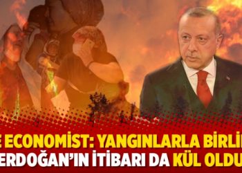The Economist: Yangınlarla birlikte Erdoğan’ın itibarı da kül oldu