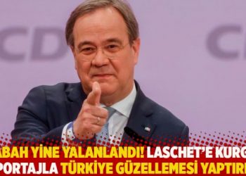 Yandaş Sabah, Laschet’e kurgu röportajla Türkiye güzellemesi yaptırmış