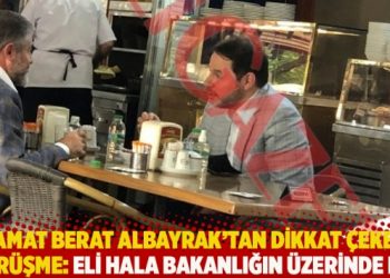 Damat Berat Albayrak’tan dikkat çeken görüşme: Eli hala bakanlığın üzerinde mi?