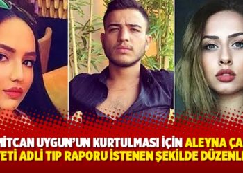“Ümitcan Uygun’un kurtulması için Aleyna Çakır cinayeti adli tıp raporu istenen şekilde düzenlendi”