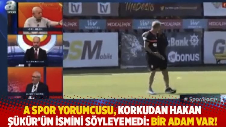 A Spor yorumcusu, korkudan Hakan Şükür’ün ismini söyleyemedi: Bir adam var!