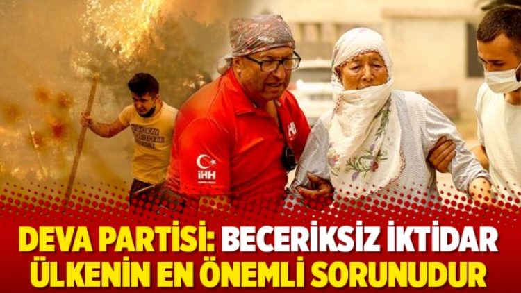 DEVA Partisi: Beceriksiz iktidar ülkenin en önemli sorunudur