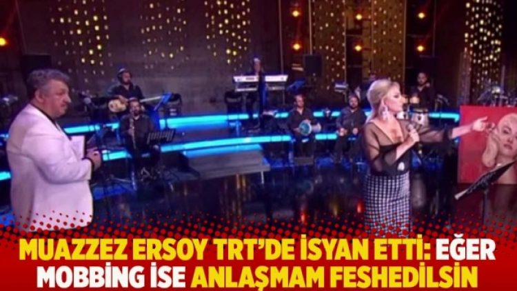 Muazzez Ersoy TRT’de isyan etti: Eğer mobbing ise anlaşmam feshedilsin