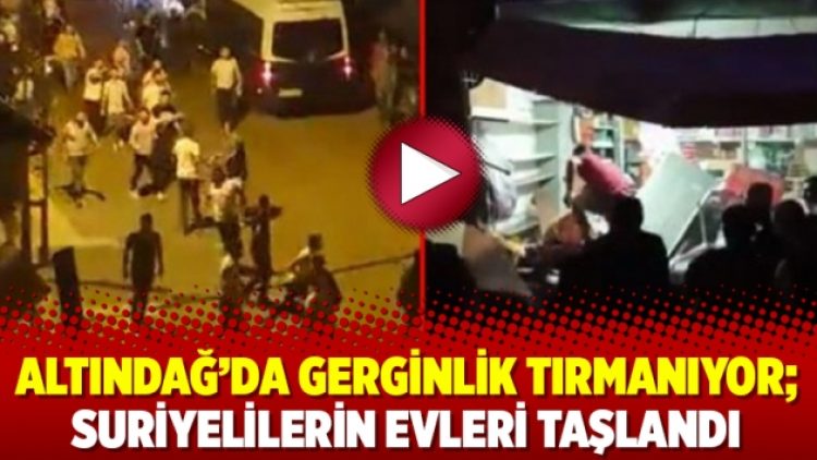 Altındağ’da gerginlik tırmanıyor; Suriyelilerin evleri taşlandı