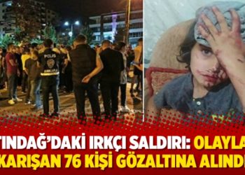 Altındağ’daki ırkçı saldırı: Olaylara karışan 76 kişi gözaltına alındı