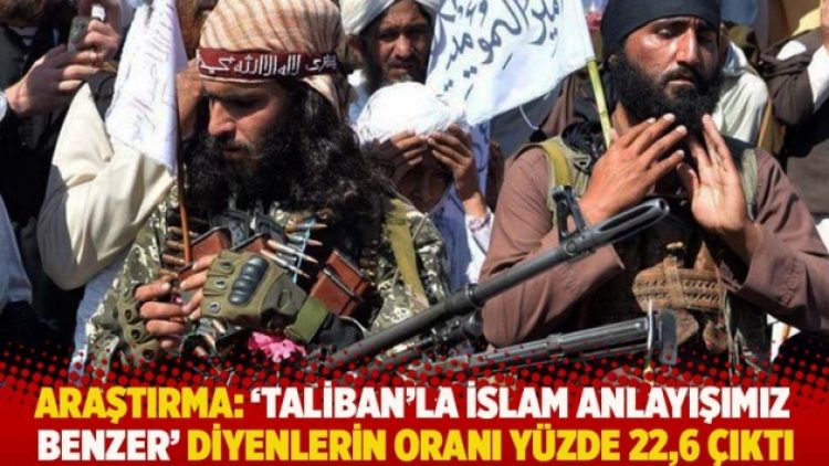 Araştırma: ‘Taliban’la İslam anlayışımız benzer’ diyenlerin oranı yüzde 22,6 çıktı