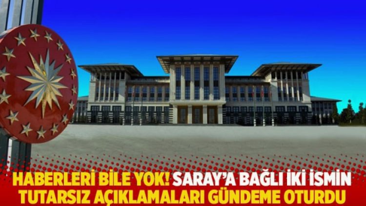 Saray’a bağlı iki ismin tutarsız açıklamaları gündeme oturdu! Haberleri bile yok