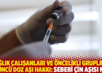 Sebebi Çin aşısı mı? Sağlık çalışanları ve öncelikli gruplara 4’üncü doz aşı hakkı