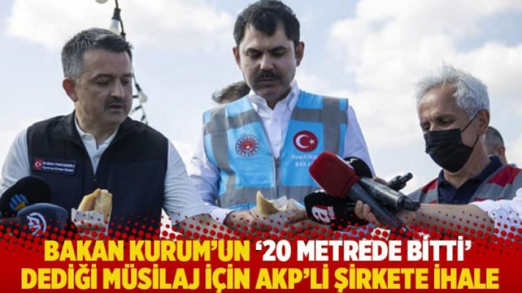 Bakan Kurum’un ’20 metrede bitti’ dediği müsilaj için AKP’li şirkete ihale