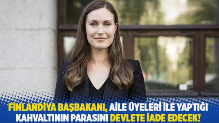 Finlandiya Başbakanı, aile üyeleri ile yaptığı kahvaltının parasını devlete iade edecek!