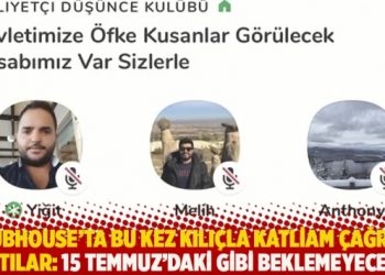Clubhouse’ta bu kez kılıçla katliam çağrısı yaptılar: 15 Temmuz’daki gibi beklemeyeceğiz