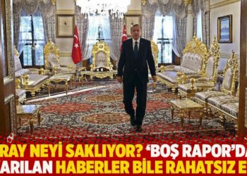 Saray neyi saklıyor? ‘Boş rapor’dan çıkarılan haberler bile rahatsız etti