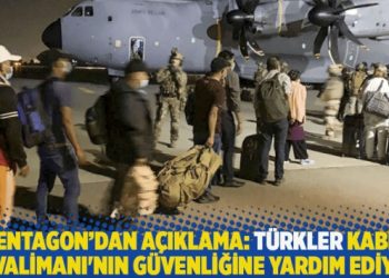 Pentagon’dan açıklama: Türkler Kabil Havalimanı’nın güvenliğine yardım ediyor