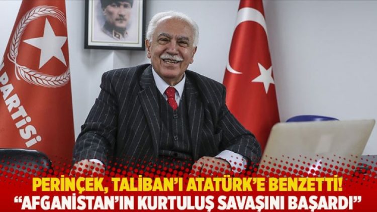 Perinçek, Taliban’ı Atatürk’e benzetti! Afganistan’ın Kurtuluş Savaşını başardı