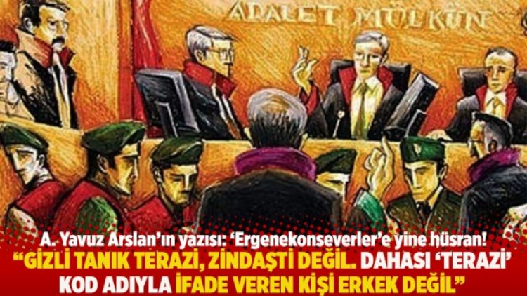 “Gizli Tanık Terazi, Zindaşti değil. Dahası “Terazi” kod adıyla ifade veren kişi erkek değil”