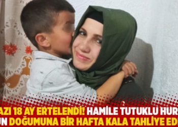 Hamile tutuklu Huriye Acun doğumuna bir hafta kala tahliye edildi