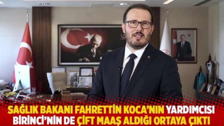 Sağlık Bakanı Koca’nın yardımcısının da çift maaş aldığı ortaya çıktı