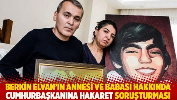 Berkin Elvan’ın annesi ve babası hakkında, cumhurbaşkanına hakaret soruşturması
