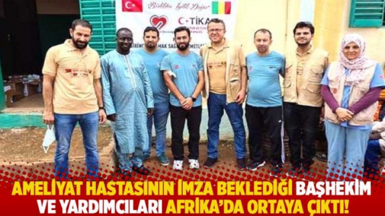 Ameliyat hastasının imza beklediği başhekim ve yardımcıları Afrika’da ortaya çıktı!
