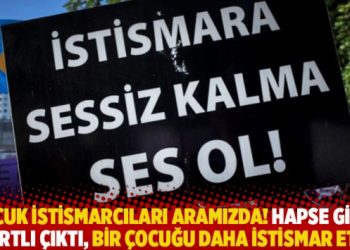 Çocuk istismarcıları aramızda! Hapse girip şartlı çıktı, bir çocuğu daha istismar etti