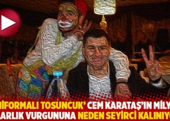 ‘Üniformalı Tosuncuk’ Cem Karataş’ın milyar dolarlık vurgununa neden seyirci kalınıyor?