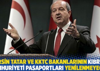 Ersin Tatar ve KKTC bakanlarının Kıbrıs Cumhuriyeti pasaportları yenilenmeyecek