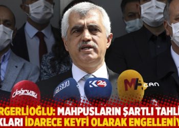 Gergerlioğlu: Mahpusların şartlı tahliye hakları idarece keyfi olarak engelleniyor