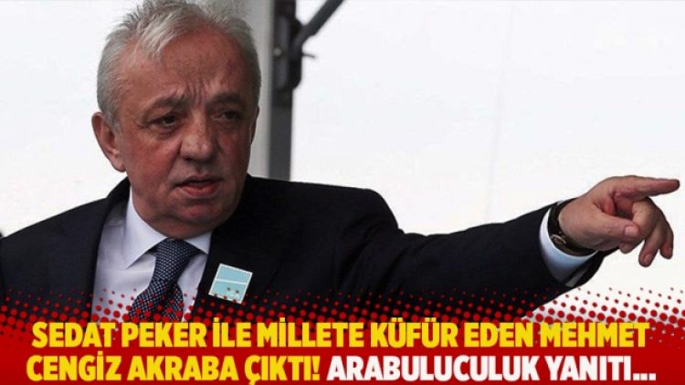 Sedat Peker ile millete küfür eden Mehmet Cengiz akraba çıktı! Arabuluculuk yanıtı…