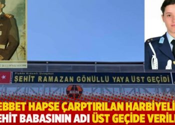 Müebbet hapse çarptırılan Harbiyelinin şehit babasının adı üst geçide verildi