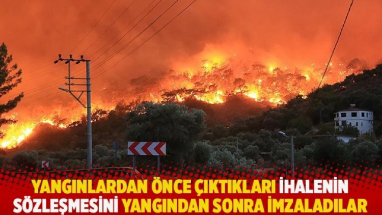 Yangınlardan önce çıktıkları ihalenin sözleşmesini yangından sonra imzaladılar
