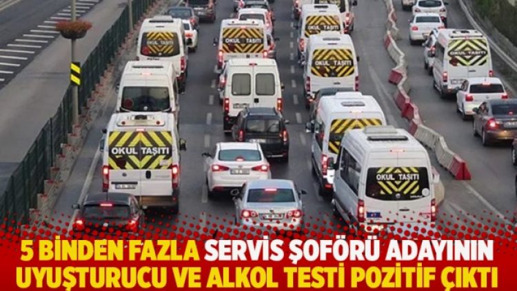 5 binden fazla servis şoförü adayının uyuşturucu ve alkol testi pozitif çıktı