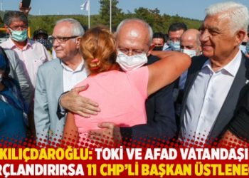 Kılıçdaroğlu: TOKİ ve AFAD vatandaşı borçlandırırsa 11 CHP’li başkan üstlenecek