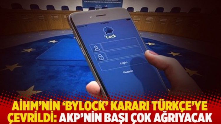AİHM’nin ‘Bylock’ kararı Türkçe’ye çevrildi: AKP’nin başı çok ağrıyacak