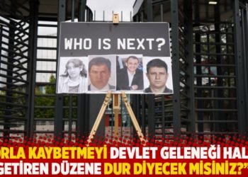 “Zorla kaybetmeyi devlet geleneği haline getiren düzene dur diyecek misiniz?”
