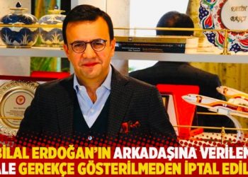 Bilal Erdoğan’ın arkadaşına verilen ihale gerekçe gösterilmeden iptal edildi!