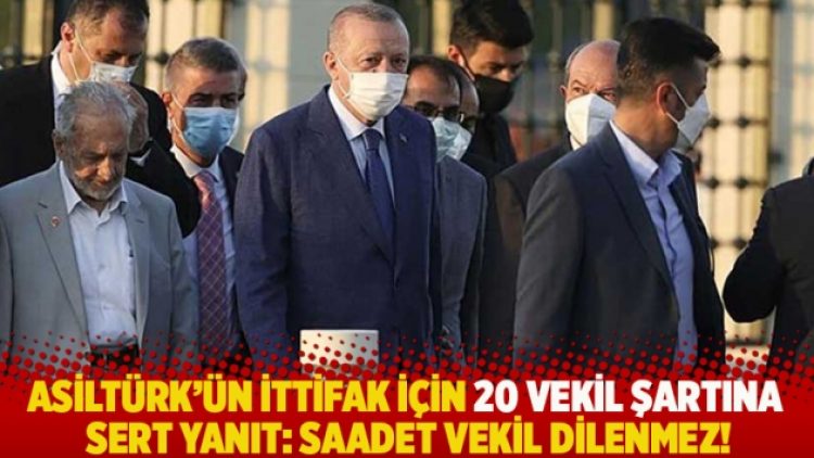 Asiltürk’ün ittifak için 20 vekil şartına sert yanıt: Saadet vekil dilenmez